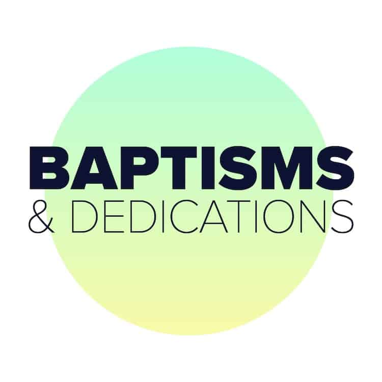 Baptisms &Amp; Dedications